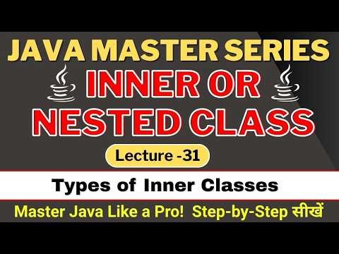 #31 Inner or Nested Class in Java | Types of Inner Class in Java | Java Tutorial | Tpoint Tech