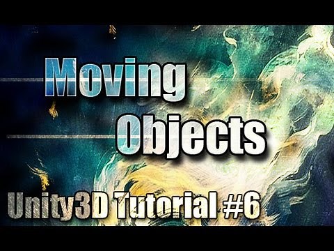 Unity3D Tutorial #6 [ Moving Objects ][ Free Script Included ]