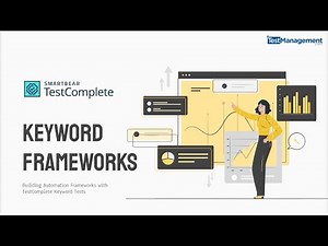 How To Build a Keyword Framework with TestComplete - Part 1
