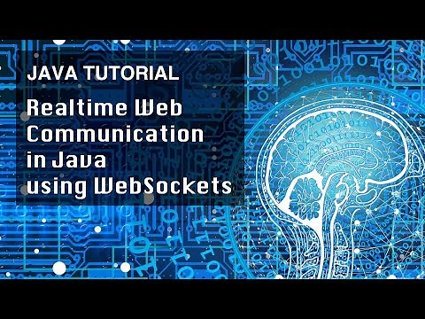 Java Tutorial: Realtime Web Communication in Java using WebSockets