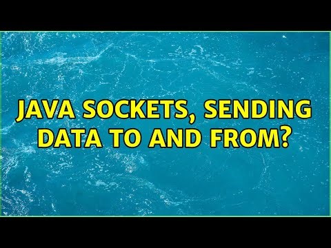 Java sockets, sending data to and from? (2 Solutions!!)