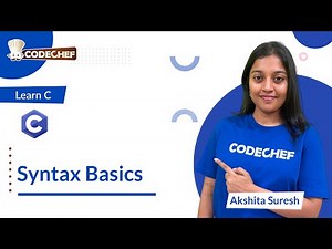 Syntax Basics in C | Learn C | CodeChef Learn Series