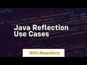 java reflection use cases