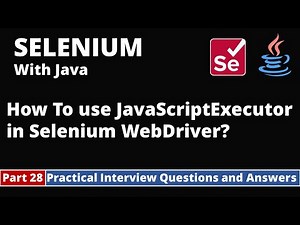 Part28-Selenium with Java Tutorial | Practical Interview Questions and Answers |JavaScriptExecutor