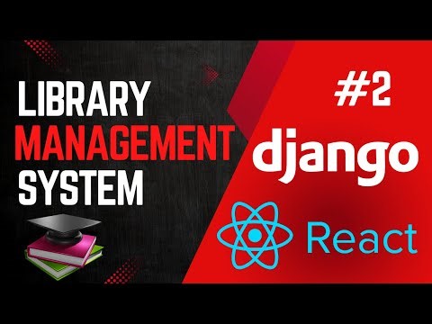 Library Management System using Django with React JS | Part 2 | Create Models | Database Tables
