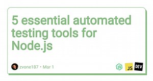 5 essential automated testing tools for Node.js