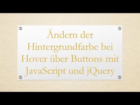 Ändern der Hintergrundfarbe bei Hover über Buttons mit JavaScript und jQuery
