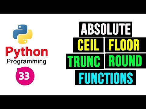 Python Programming Tutorial - Absolute Ceil Floor Round and Trunc Numeric Functions