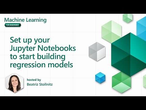 Set up Jupyter Notebooks to start building regression models [Pt 6] | Machine Learning for Beginners