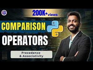 Lec-12: Comparison Operators in Python | Precedence & Associativity | Python 🐍 for beginners