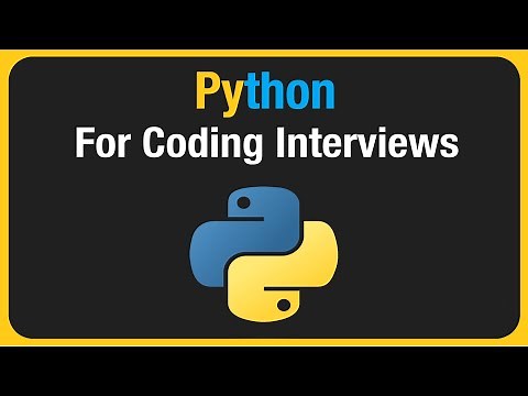 Python for Coding Interviews - Everything you need to Know