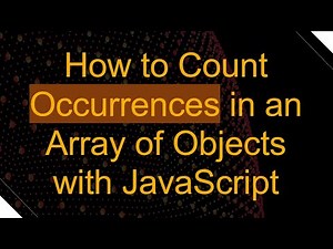 How to Count Occurrences in an Array of Objects with JavaScript