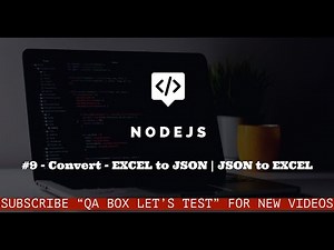 #9 - Nodejs - Convert Excel to JSON | JSON to Excel
