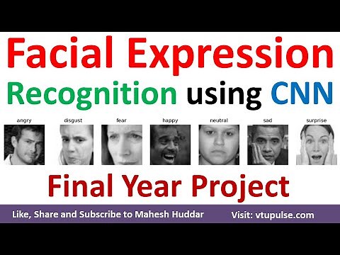 Facial Expression Recognition using CNN Final Year Project Source code Deep Learning Mahesh Huddar