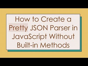 How to Create a Pretty JSON Parser in JavaScript Without Built-in Methods