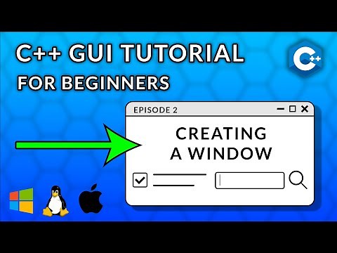 C++ GUI Programming For Beginners | Episode 2 - Creating a Window