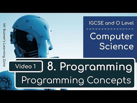 IGCSE Computer Science 2023-25 ​​- Topic 8: Programming (1) - Programming Concepts