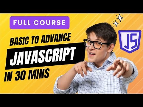 Master JavaScript in 30 Minutes: From Basics to Advanced Concepts