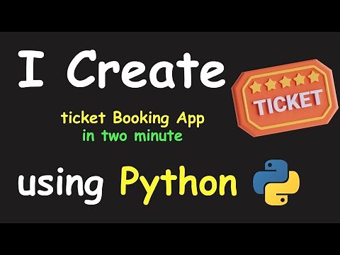 I CREATE TICKET BOOKING APP IN 2 MIN USING PYTHON & LEARN PYTHON BY BUILDING SIMPLE PROJECTS