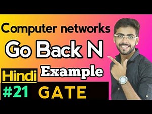GO back N protocol | go back n sliding window protocol | GO Bck N Example