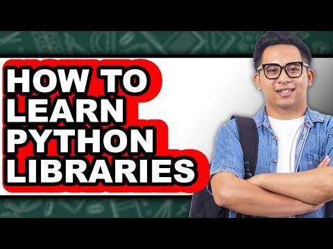 How to Learn Python Libraries - Easy Guide