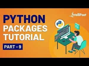 Python Packages | Python Packages Tutorial | Python For Beginners | Intellipaat