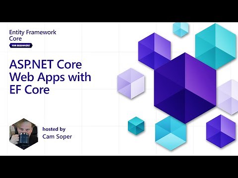 ASP.NET Core Web Apps with EF Core [3 of 5] | Entity Framework Core for Beginners