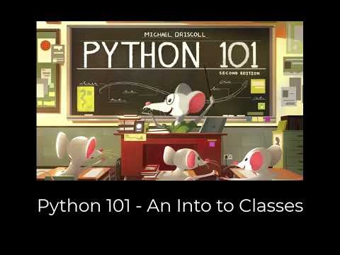 Python 101 - An Intro to Classes