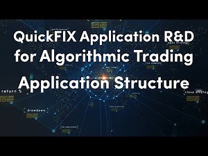 4) Logic, Code & Structure | QuickFIX Application R&D for Algorithmic Trading