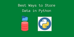 Best Ways to Save Data in Python - AskPython