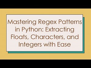 Mastering Regex Patterns in Python: Extracting Floats, Characters, and Integers with Ease