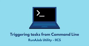 How to trigger IICS Tasks from Command Line using RunAJob Utility? - ThinkETL