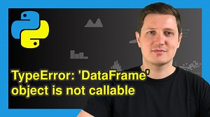 How to Fix the TypeError: 'DataFrame' object is not callable in Python