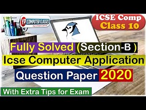 ICSE Class 10 Computer Question Paper 2020 Solved (Section B) with most powerful Tips and Tricks