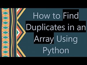 How to Find Duplicates in an Array Using Python