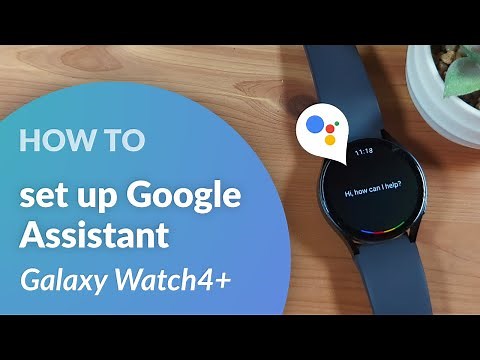 Set up Google Assistant on your Samsung Galaxy Watch