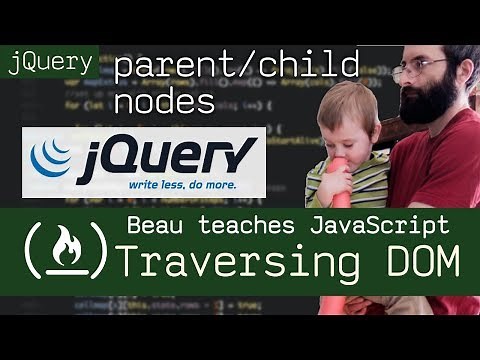 jQuery: Dom Traversal (find parent and child nodes) - Beau teaches JavaScript