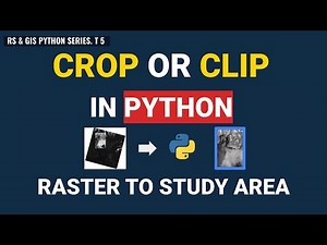 5. How to Crop or Clip Satellite Images to Your Study Area in Python | Remote Sensing & GIS Tutorial