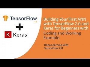TensorFlow 2.0 Tutorial for Beginners 2 - Building Your First ANN with TensorFlow 2.0 and Keras