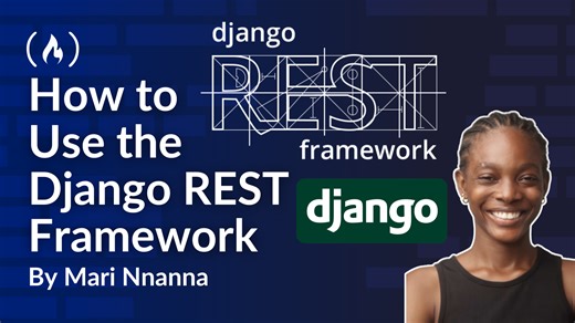 How to Use the Django REST Framework - Build Backend APIs with DRF