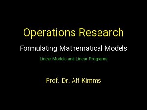 Operations Research: Formulating Mathematical Models (Linear Models and Linear Programs)