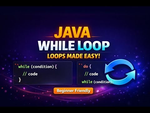 Java While Loop & Do While Loop Explained | Java Loops for Beginners | Core Java Tutorial