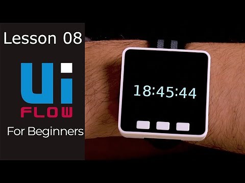 M5Stack UiFlow for Beginners - Lesson 8 - DIY Watch