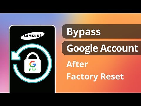 [SOLVED] How to Bypass Google Account on Samsung After Factory Reset 2025