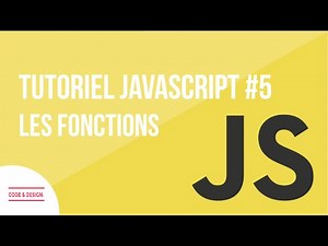 Tutoriel Javascript - #5 - Les fonctions [FR]