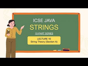 ICSE Class 10 Java | String Handling Lecture 10: Theory, Section A & Board Exam Prep