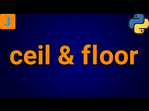 Python ceil and floor Functions | Round Your Numbers Up Or Down