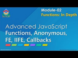 Advanced JavaScript - Module 02 - Part 01 - Functions, Anonymous, FE, IIFE, Callbacks
