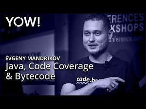 Java, Code Coverage & Their Best Friend: Bytecode • Evgeny Mandrikov • YOW! 2023