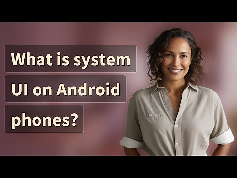 What is system UI on Android phones?